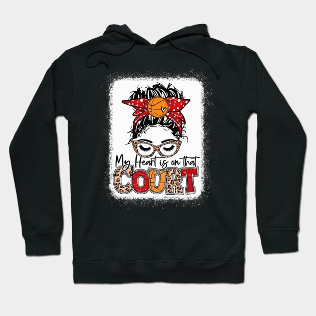 My heart is on that court basketball Leopard, Basketball Mom Hoodie by Wonder man 